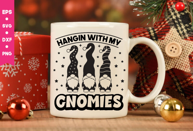 hangin with my gnomies ,hangin with my gnomies svg,Gnome Svg, Gnome ,Christmas Gnome Svg, Christmas Gnome, Christmas, Merry Christmas, Gnomes, Gnome Bundle ,Cricut Svg Files, For Cricut, Christmas Knomes Svg