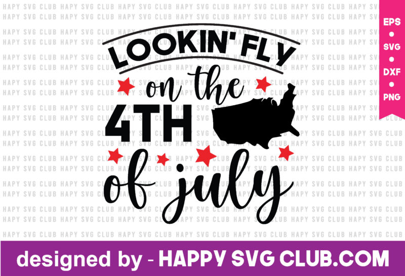 lookin' fly on the 4th of july t shirt design template,4th Of July,4th Of July svg, 4th Of July t shirt vector graphic,4th Of July t shirt design template,4th Of