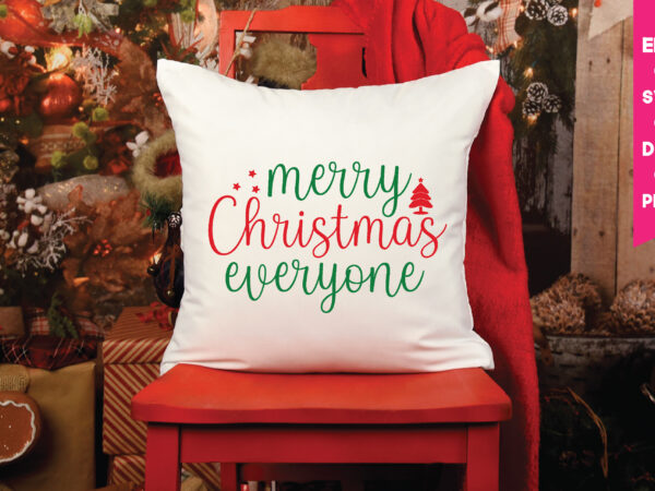 Merry christmas everyone,merry christmas everyone svg,christmas svg, files funny christmas svg, santa claus svg, happy christmas svg,merry christmas svg, elf svg santa svg ,hunting svg be jolly svg ,christmas svg, t shirt designs for sale