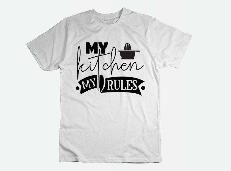 My kitchen my rules SVG