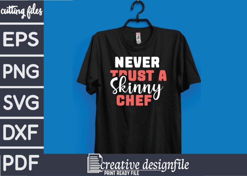 never trust a skinny chef