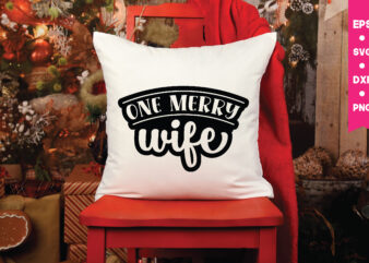 one merry wife,one merry wife svg,one merry wife t shirt design,one merry wife mug design,one merry wife png,