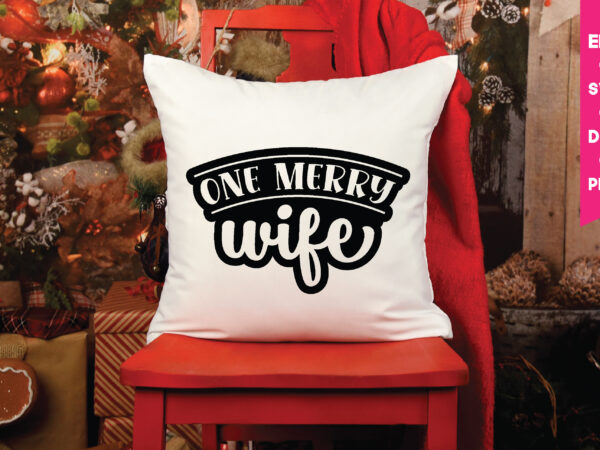 One merry wife,one merry wife svg,one merry wife t shirt design,one merry wife mug design,one merry wife png,