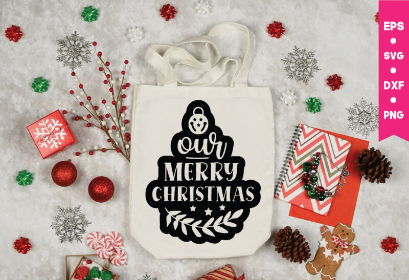 our merry christmas svg,our merry christmas t shirt design, Christmas t shirt design,Christmas Svg,Funny Christmas Svg,Holiday Svg,My First Christmas,Santa Svg, Happy Christmas Svg,Merry Christmas Svg,Hunting Svg Be Jolly Svg ,Christmas