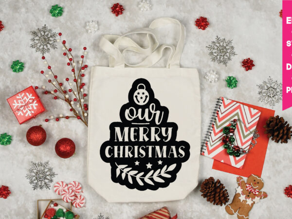 Our merry christmas svg,our merry christmas t shirt design, christmas t shirt design,christmas svg,funny christmas svg,holiday svg,my first christmas,santa svg, happy christmas svg,merry christmas svg,hunting svg be jolly svg ,christmas