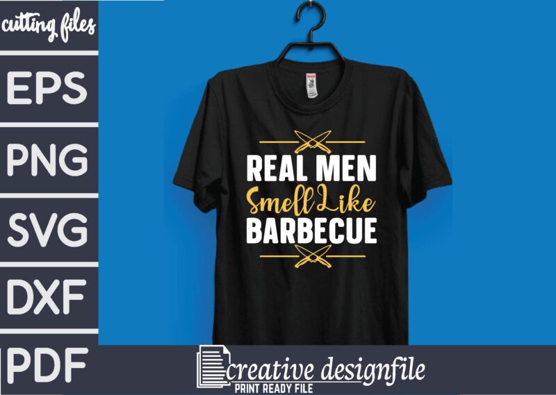 real men smell like barbecue