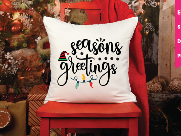 Seasons greetings,seasons greetings svg, christmas svg,christmas svg bundle,christmas t shirt design,happy christmas svg,merry christmas svg, elf svg santa svg ,hunting svg be jolly svg ,christmas svg, idea christmas svg, crafts,