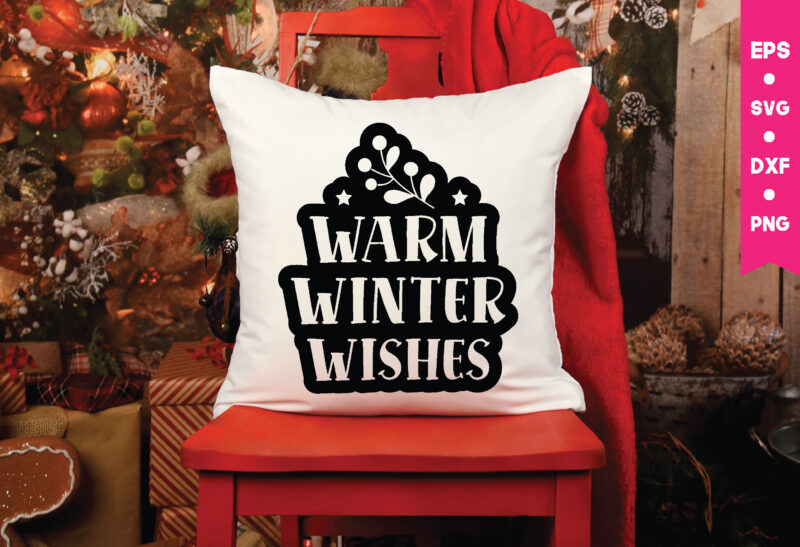 warm winter wishes svg,warm winter wishes t shirt design,warm winter wishes mug design, Christmas t shirt design,Christmas Svg,Funny Christmas Svg,Holiday Svg,My First Christmas,Santa Svg, Happy Christmas Svg,Merry Christmas Svg,Hunting Svg