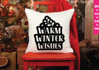 warm winter wishes svg,warm winter wishes t shirt design,warm winter wishes mug design, Christmas t shirt design,Christmas Svg,Funny Christmas Svg,Holiday Svg,My First Christmas,Santa Svg, Happy Christmas Svg,Merry Christmas Svg,Hunting Svg