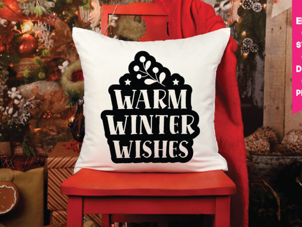 Warm winter wishes svg,warm winter wishes t shirt design,warm winter wishes mug design, christmas t shirt design,christmas svg,funny christmas svg,holiday svg,my first christmas,santa svg, happy christmas svg,merry christmas svg,hunting svg