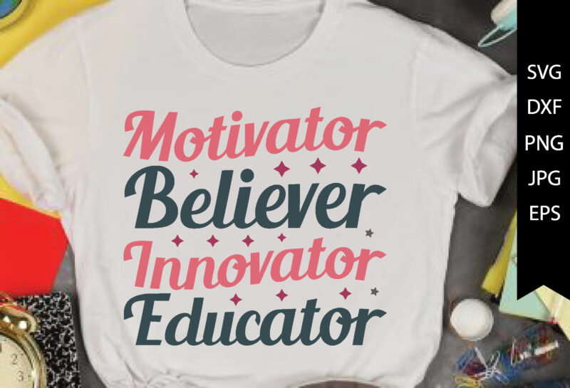 motivator believer innovator educator