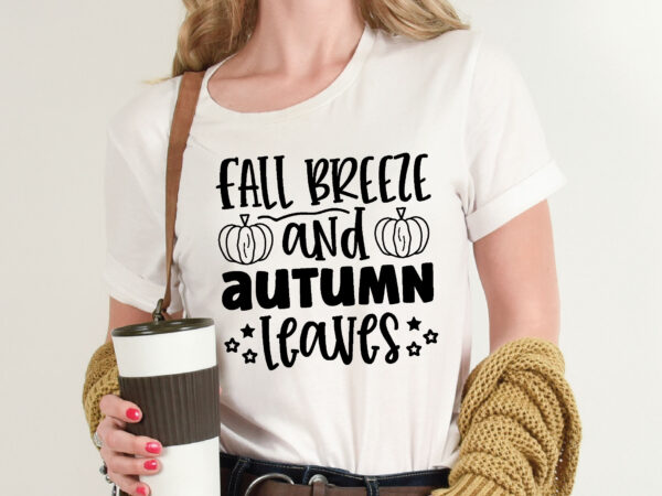 Fall breeze and autumn leaves t shirt template,pumpkin t shirt vector graphic,pumpkin t shirt design template,pumpkin t shirt vector graphic, pumpkin t shirt design for sale, pumpkin t shirt template,pumpkin