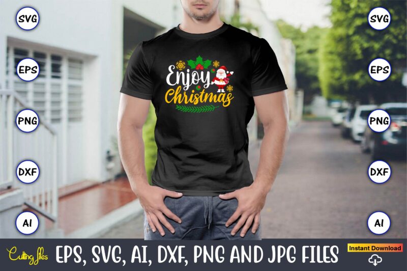 Enjoy Christmas, Christmas,Ugly Sweater design,Ugly Sweater design Christmas, Christmas svg, Christmas Sweater, Christmas design, Christmas Ugly, Christmas t-shirt,Christmas SVG Bundle ,Christmas, Merry Christmas svg , Christmas Ornaments Svg , Cricut,Cut