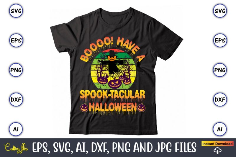 boooo! have a spook-tacular Halloween, Halloween Svg,Halloween t-shirt, Halloween t-shirt design, Halloween Svg Bundle, Halloween Clipart Bundle, Halloween Cut File, Halloween Clipart Vectors, Halloween Clipart Svg, Halloween Svg Bundle ,