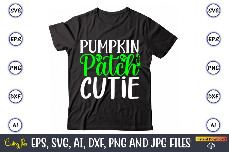 Pumpkin patch cutie, Halloween Svg,Halloween t-shirt, Halloween t-shirt design, Halloween Svg Bundle, Halloween Clipart Bundle, Halloween Cut File, Halloween Clipart Vectors, Halloween Clipart Svg, Halloween Svg Bundle , Hocus Pocus