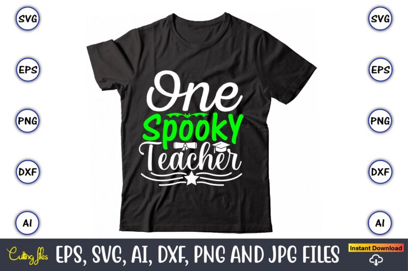 One spooky teacher, Halloween Svg,Halloween t-shirt, Halloween t-shirt design, Halloween Svg Bundle, Halloween Clipart Bundle, Halloween Cut File, Halloween Clipart Vectors, Halloween Clipart Svg, Halloween Svg Bundle , Hocus Pocus