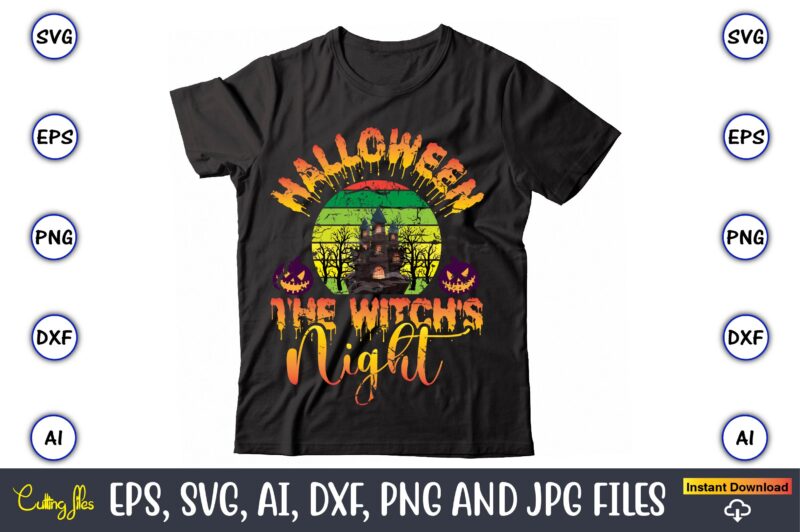 Halloween the witch's night, Halloween Svg,Halloween t-shirt, Halloween t-shirt design, Halloween Svg Bundle, Halloween Clipart Bundle, Halloween Cut File, Halloween Clipart Vectors, Halloween Clipart Svg, Halloween Svg Bundle , Hocus