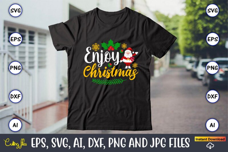 Enjoy Christmas, Christmas,Ugly Sweater design,Ugly Sweater design Christmas, Christmas svg, Christmas Sweater, Christmas design, Christmas Ugly, Christmas t-shirt,Christmas SVG Bundle ,Christmas, Merry Christmas svg , Christmas Ornaments Svg , Cricut,Cut