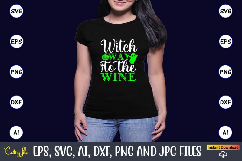 Witch way to the wine, Halloween Svg,Halloween t-shirt, Halloween t-shirt design, Halloween Svg Bundle, Halloween Clipart Bundle, Halloween Cut File, Halloween Clipart Vectors, Halloween Clipart Svg, Halloween Svg Bundle ,