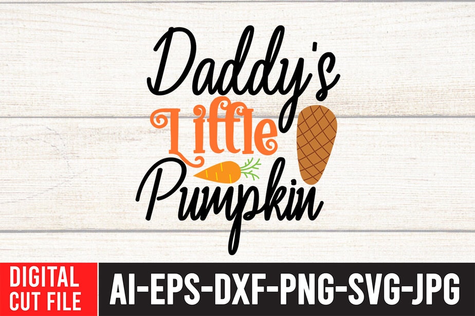 Daddy s Little Pumpkin T-shirt Design,Fall SVG, Fall SVG Bundle, Autumn