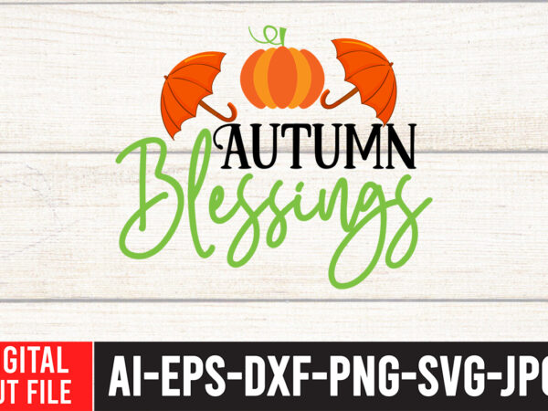 Autumn blessings svg design ,thanksgiving svg bundle, autumn svg bundle, svg designs, autumn svg, thanksgiving svg, fall svg designs, png, pumpkin svg, thanksgiving svg bundle, thanksgiving svg, fall svg, autumn