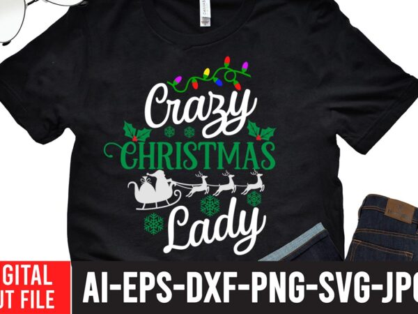 Crazy christmas lady svg design , winter svg bundle, christmas svg, winter svg, santa svg, christmas quote svg, funny quotes svg, snowman svg, holiday svg, winter quote svg ,christmas svg