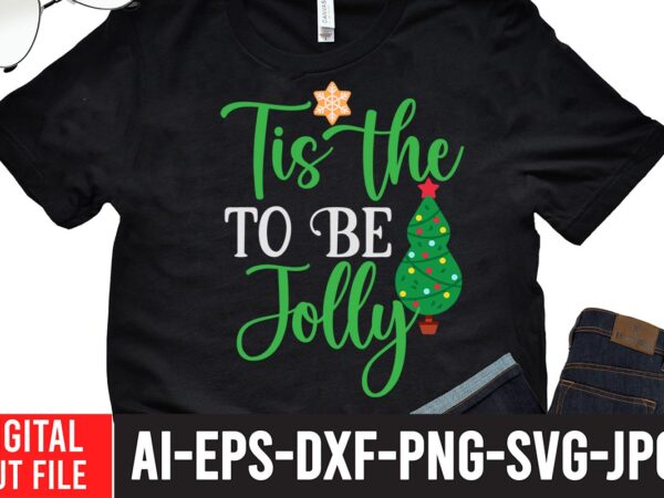 Tis the to the jolly svg design , winter svg bundle, christmas svg, winter svg, santa svg, christmas quote svg, funny quotes svg, snowman svg, holiday svg, winter quote svg