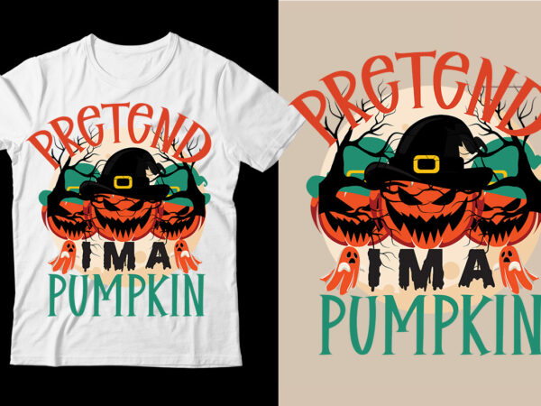 Pretend i m a pumpkin tshirt design,halloween t-shirt design bundle,halloween t-shirt svg,halloween t-shirt png,hal01,halloween t-shirt design bundle, halloween t-shirt bundle, halloween bundle, halloween couple bundle, couple png svg,me and her