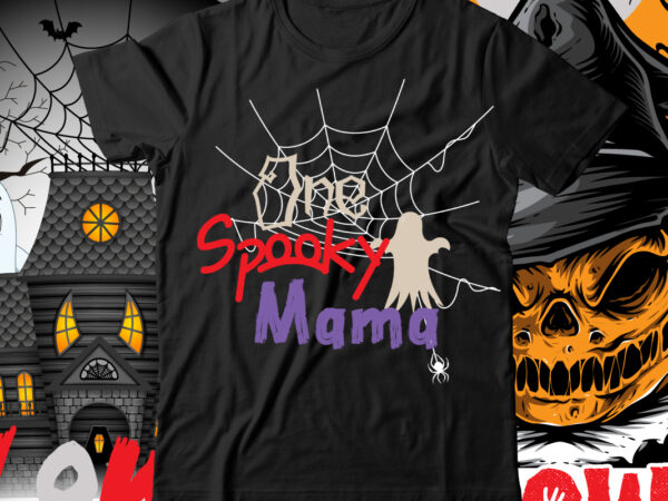 One spooky mama t-shirt design , halloween t-shirt design bundle,halloween t-shirt design bundle, halloween t-shirt bundle, halloween bundle, halloween couple bundle, couple png svg,me and her bundle,halloween t-shirt design bundle,halloween