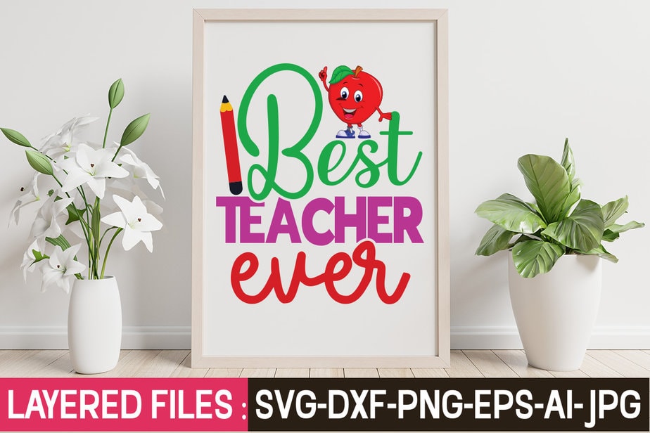 Best Teacher Ever T-Shirt Design,Teacher SVG Bundle, school svg ...