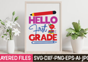 Hello First Grade T-Shirt Design,Teacher SVG Bundle, school svg, teacher svg, first day of school, svg bundle, kindergarten svg, back to school svg, cut file for cricut, svg School SVG