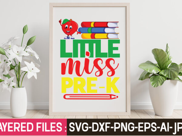 Little miss pre-k t-shirt design,teacher svg bundle, school svg, teacher svg, first day of school, svg bundle, kindergarten svg, back to school svg, cut file for cricut, svg school svg