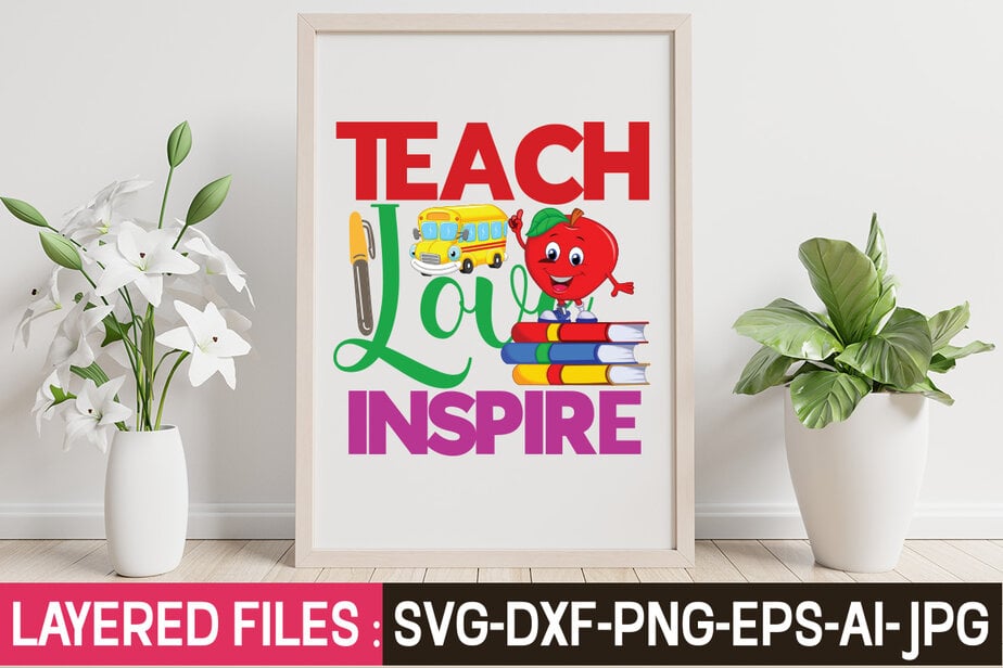 Teach Love Inspire T-shirt Design,teacher Svg Bundle, School Svg 