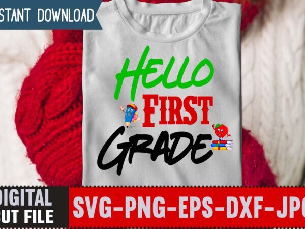 Hello first grade svg ,back to school svg bundle,svgs,quotes-and-sayings,food-drink,print-cut,mini-bundles,on-sale girl first day of school shirt, pre-k svg, kindergarten, 1st, 2 grade shirt svg file for cricut & silhouette, png,hello grade graphic t shirt