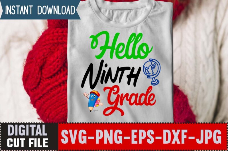 Hello Ninth Grade SVG ,Back to School Svg Bundle,SVGs,quotes-and-sayings,food-drink,print-cut,mini-bundles,on-sale Girl First Day of School Shirt, Pre-K Svg, Kindergarten, 1st, 2 Grade Shirt Svg File for Cricut & Silhouette, Png,Hello Grade