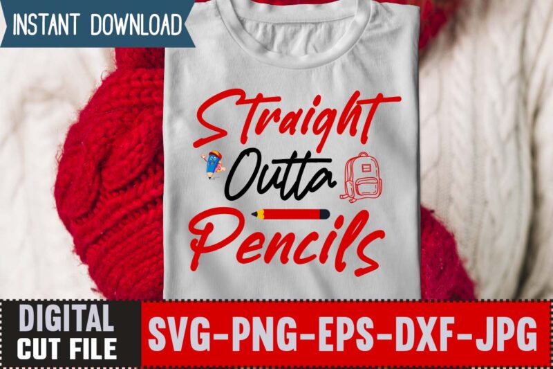 Straight Outta Pencils SVG ,Back to School Svg Bundle,SVGs,quotes-and-sayings,food-drink,print-cut,mini-bundles,on-sale Girl First Day of School Shirt, Pre-K Svg, Kindergarten, 1st, 2 Grade Shirt Svg File for Cricut & Silhouette, Png,Hello Grade