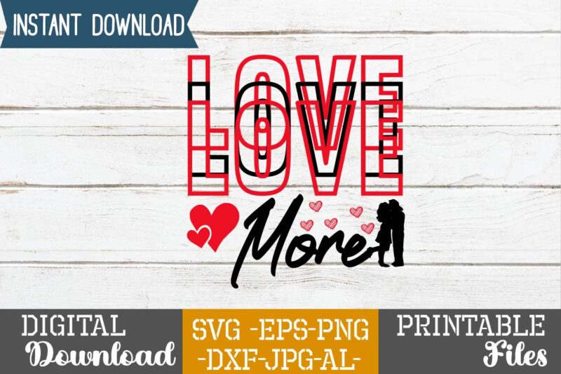 Love More SVG Design,Lobster SVG You Are My Lobster Love, Valentine's Day Friends Shirt PNG Silhouette Cut Files Cricut Design Clipart Printable Instant Download,Love SVG, Love Clipart, Love Heart print