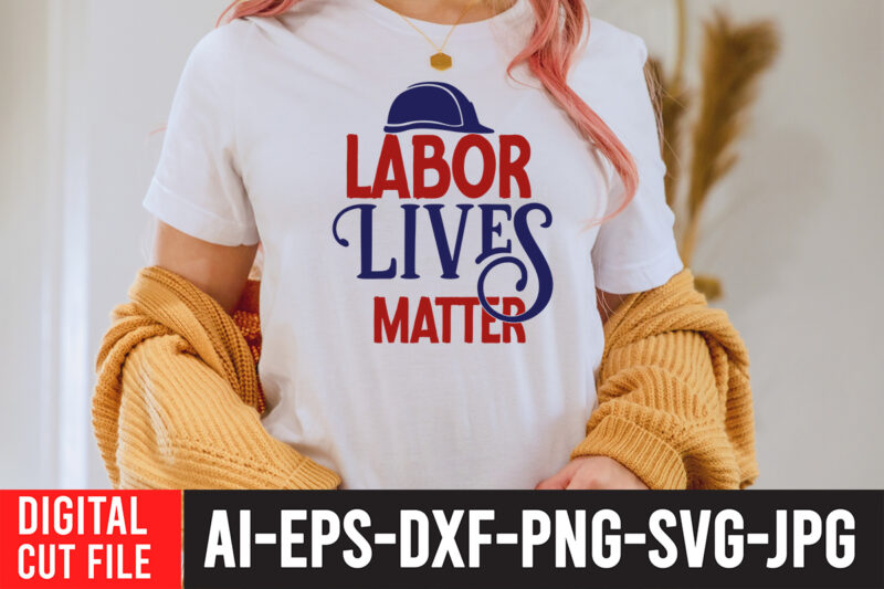 Labor t shirt design, labour day t shirt design bundle, labour t shirt design, labor t shirt with graphics, world labor day t shirt design, labor day t shirt quotes,