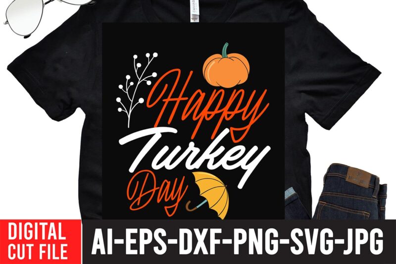 Happy Turkey Day 2 T-shirt design,Fall svg, Happy fall svg, Fall svg bundle, Autumn svg bundle, Svg Designs, PNG, Pumpkin svg, Silhouette, Cricut,Thanksgiving svg Bundle, Thanksgiving svg, Fall svg, Autumn