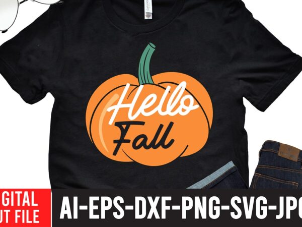 Hello fall t-shirt design,fall svg, happy fall svg, fall svg bundle, autumn svg bundle, svg designs, png, pumpkin svg, silhouette, cricut,thanksgiving svg bundle, thanksgiving svg, fall svg, autumn svg, autumn