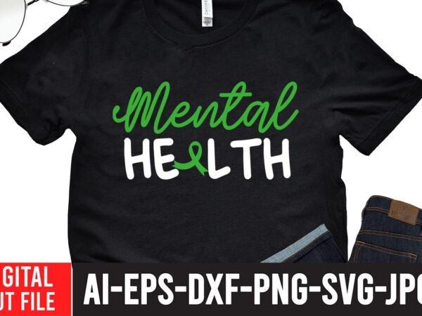 Mental health svg cut file t shirt designs for sale