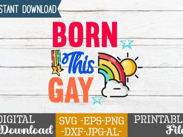 Born this gay,rainbow svg bundle ,fall svg bundle , fall t-shirt design bundle , fall svg bundle quotes , funny fall svg bundle 20 design , fall svg bundle, autumn