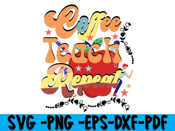 Retro teacher png sublimation ,teacher svg bundle ,teacher bundle ,teacher sublimation bundle, sublimation bundle, teach love inspire ,teaching is a work of heart ,teachers plant seeds that grow forever ,it’s t shirt design online