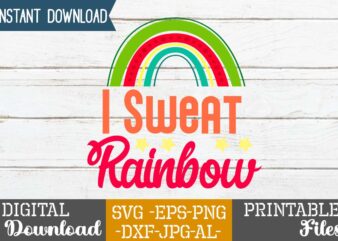 I Sweat Rainbow,Rainbow svg bundle ,fall svg bundle , fall t-shirt design bundle , fall svg bundle quotes , funny fall svg bundle 20 design , fall svg bundle, autumn