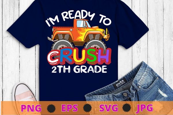 I’m ready to crush 2th grade monster truck back to school t-shirt design svg, kids monster truck png, back to school, kindergarten, 2th grade