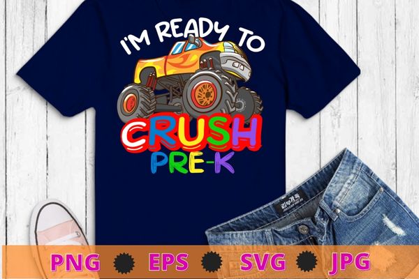 Kids I’m Ready to Crush Pre-K Kindergarten Monster Truck T-Shirt design svg, kids monster truck png, back to school, Kindergarten,