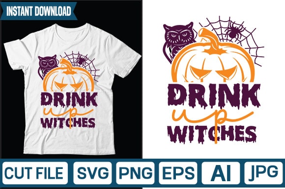 Drink up witches svg vector t-shirt design,halloween svg bundle, halloween clipart, halloween svg, png files for cricut, halloween cut files, haloween silhouette, witch, scarry,halloween svg bundle, halloween svg files for