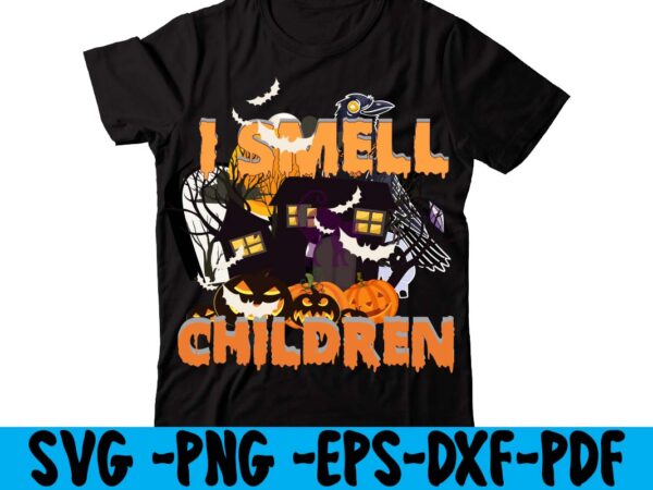 I smell children t-shirt design,hallowen t-shirt design,fall svg bundle , fall t-shirt design bundle , fall svg bundle quotes , funny fall svg bundle 20 design , fall svg bundle,