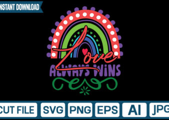 Love Always Wins svg vector t-shirt design,Rainbow SVG, Rainbow SVG Bundle, Rainbow png, Colorful Rainbow Svg, Rainbow Clipart, Png Dxf Pdf, Cut Files for Cricut,Bright Rainbow SVG,Colorful Rainbow,Cut files,Kids,Birthday,EPS,PNG,Printable,Cricut,Silhouette,Commercial use,Instant