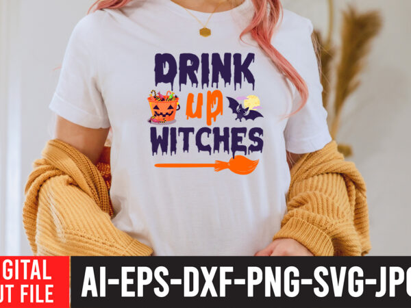 Drink up witches svg design , bad witch sublimation design , witchy & wild svg cut file , halloween clipart, halloween svg files for cricut, halloween cut files,halloween bundle svg,